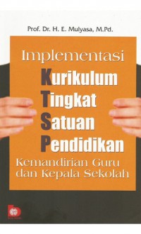 Image of Implementasi Kurikulum Tingkat Satuan Pendidikan Kemandirian Guru Dan Kepala Sekolah